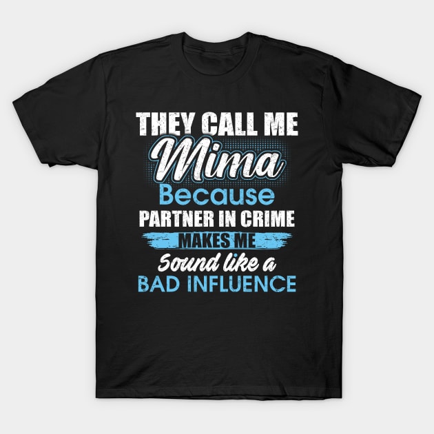 They Call Me mima Because Partner In Crime T-Shirt by yasakiskyway